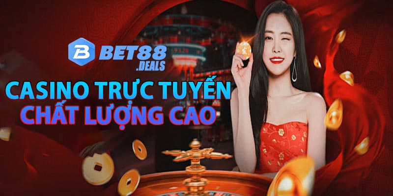 Casino trực tuyến bet88 chất lượng cao