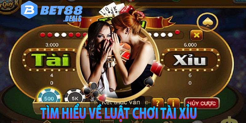 Tìm hiểu chi tiết nhất về luật chơi tài xỉu